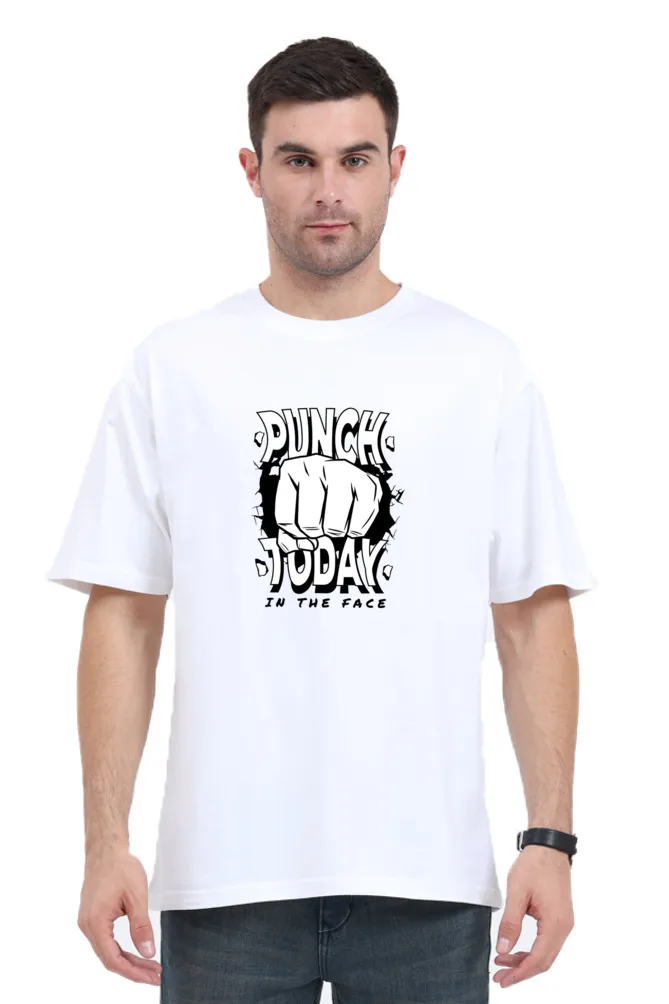 Punch Today In The Face Printed Oversized T-shirt for Men